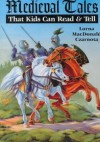 Medieval Tales: That Kids Can Read and Tell - Lorna MacDonald Czarnota