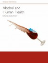 Alcohol and Human Health [With DVD] - Lesley Smart