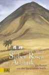 Sieben Rosen Im Atlantik: Ein Roman Von Den Kanarischen Inseln - Jürgen Alberts, Marita Alberts