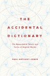 The Accidental Dictionary: The Remarkable Twists and Turns of English Words - Paul Anthony Jones