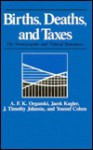 Births, Deaths, and Taxes: The Demographic and Political Transitions - A.F.K. Organski