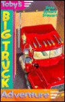 Toby's Big Truck Adventure - Reta Spears-Stewart