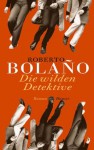 Die wilden Detektive - Roberto Bolaño, Heinrich von Berenberg