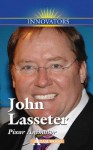 John Lasseter: Pixar Animator - Adam Woog