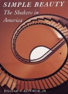 Simple Beauty: The Shakers in America (Art Movements) - William C. Ketchum Jr.