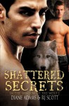 Shattered Secrets (in the Shadow of the Wolf #1) - Diane Adams, RJ Scott