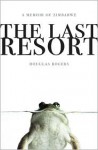 The Last Resort: A Memoir of Zimbabwe - Douglas Rogers