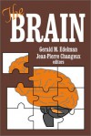 The Brain - Gerald M. Edelman, Jean-Pierre Changeux