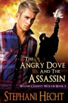 The Angry Dove and the Assassin (Wayne County Wolves) - Stephani Hecht