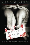 The Bubble Gum Thief (Dagny Gray) - Jeff Miller