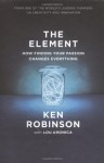 The Element: How Finding Your Passion Changes Everything - Ken Robinson, Lou Aronica