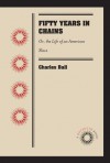 Fifty Years in Chains: Or, the Life of an American Slave - Charles Ball