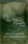 The Lotus Blossom Chronicles - Kelley Nyrae, Mandessa Selby