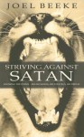 Striving Against Satan - Joel R. Beeke