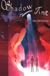 Shadow of Time - Jen Minkman