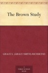 The Brown Study - Grace S. Richmond