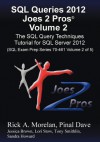 SQL Queries 2012 Joes 2 Pros(r) Volume 2: The SQL Query Techniques Tutorial for SQL Server 2012 (SQL Exam Prep Series 70-461 Volume 2 of 5) - Rick Morelan, Pinal Dave