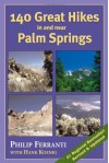 140 Great Hikes in and Near Palm Springs - Philip Ferranti