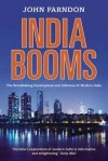 India Booms: The Breathtaking Development and Influence of Modern India - John Farndon