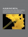Album Rap Metal: A Thousand Suns, Hybrid Theory, Minutes to Midnight, Meteora, Around the Fur, Korn, Slipknot, Significant Other - Source Wikipedia