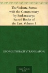 The Vedanta-Sutras with the Commentary by Sankaracarya Sacred Books of the East, Volume 1 - Null, George Thibaut