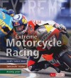 Extreme Motorcycle Racing - Clive Gifford