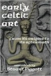 Early Celtic Art: From Its Origins to Its Aftermath - Stuart Piggott