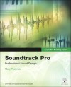 Apple Pro Training Series: Soundtrack Pro (Apple Pro Training) - Mary Plummer