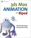3ds Max Animation with Biped - Michele Bousquet, Michael McCarthy