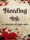 Bleeding Ink - A Collection of Dark Tales - Ink Babes Press, Nicky Peacock