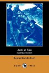 Jack at Sea (Illustrated Edition) (Dodo Press) - George Manville Fenn, W. B. Overend