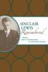 Sinclair Lewis Remembered - Gary Scharnhorst