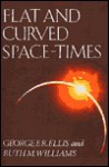 Flat and Curved Space-Times - George Francis Rayner Ellis