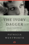 The Ivory Dagger (The Miss Silver Mysteries) - Patricia Wentworth