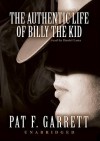 The Authentic Life of Billy the Kid - Pat F. Garrett