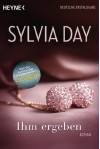 Ihm ergeben: Roman - Evelin Sudakowa-Blasberg, Sylvia Day