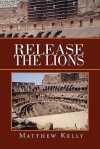 Release the Lions - Matthew Kelly