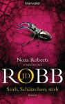 Stirb, Schätzchen, stirb: Roman (German Edition) - J.D. Robb, Uta Hege