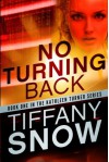 No Turning Back (The Kathleen Turner Series #1) - Tiffany Snow