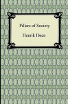 Pillars of Society - Henrik Ibsen, R. Sharp