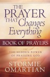 The Prayer That Changes Everything Book of Prayers: The Hidden Power of Praising God - Stormie Omartian