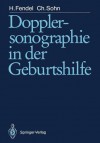 Dopplersonographie in Der Geburtshilfe - Heinrich Fendel, Christof Sohn, Helmut Jung