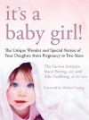 It's a Baby Girl!: The Unique Wonder and Special Nature of Your Daughter from Pregnancy to Two Years - Stacie Bering, Michael Gurian, Adie Goldberg