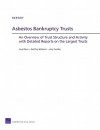 Asbestos Bankruptcy Trusts: An Overview of Trust Structure and Activity with Detailed Reports on the Largest Trusts - Lloyd Dixon, Geoffrey McGovern, Amy Coombe