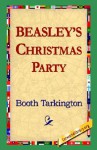 Beasley's Christmas Party - Booth Tarkington, 1st World Library