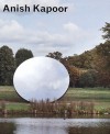 Anish Kapoor: Turning the World Upside Down in Kensington Gardens - Anish Kapoor, Julia Peyton-Jones, Hans Ulrich Obrist