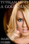 A Good Man (Tutelam Venit, #1) - Marc Nobbs