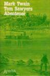 Tom Sawyers Abenteuer: die Erlebnisse eines Lausbuben am großen Fluß - Mark Twain, Lore Krüger