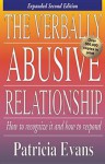 The Verbally Abusive Relationship: How to Recognize It and How to Respond - Patricia Evans