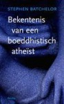 Bekentenis van een boeddhistisch atheïst - Stephen Batchelor